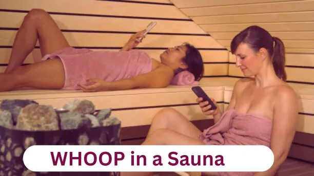 WHOOP in a Sauna