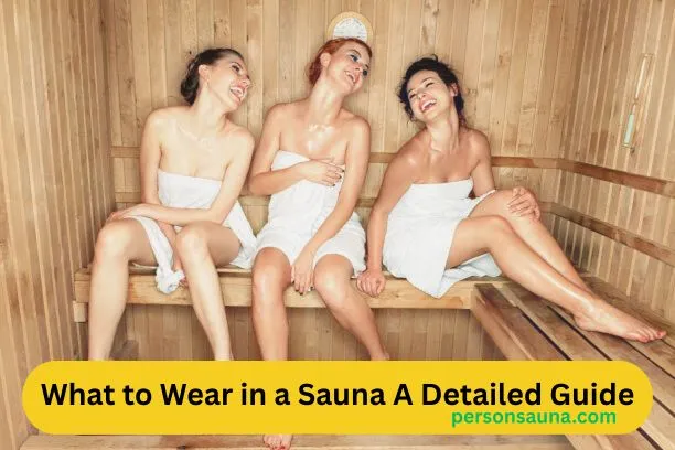 What to Wear in a Sauna